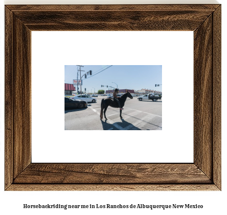 horseback riding near me in Los Ranchos de Albuquerque, New Mexico